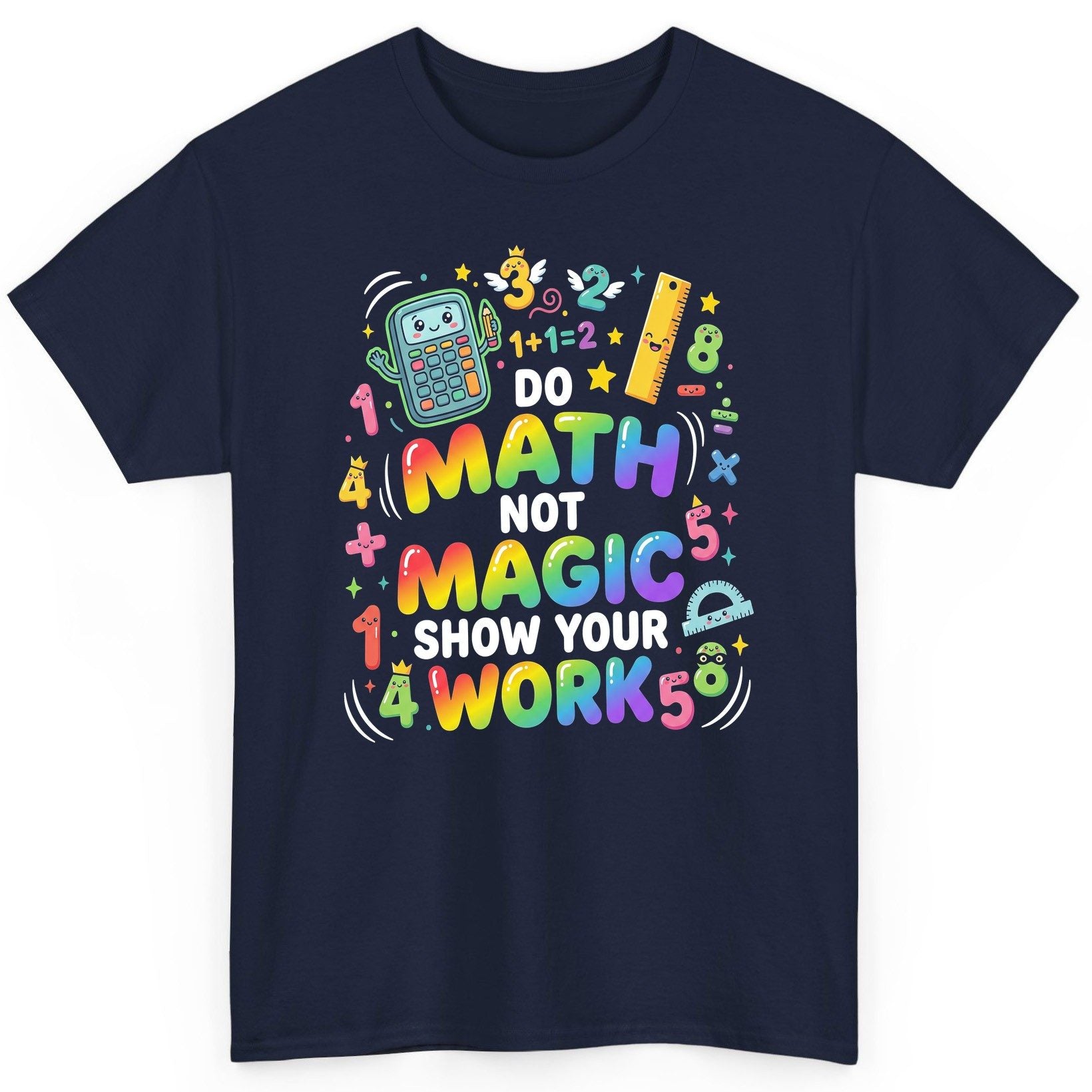 DO MATH NOT MAGIC SHOW YOUR WORK Teachers T-Shirt - product mockup - Navy
