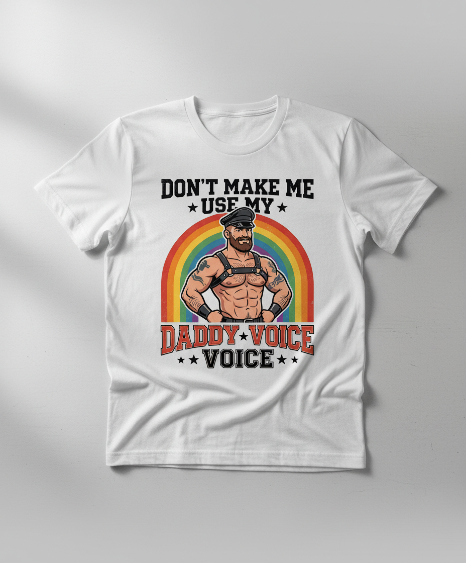 Don't Make Me Use My Daddy Voice Funny Gay Bear Pride T-Shirt - White