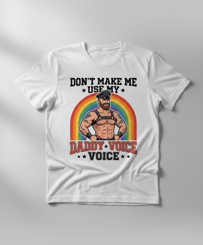 Don't Make Me Use My Daddy Voice Funny Gay Bear Pride T-Shirt - White