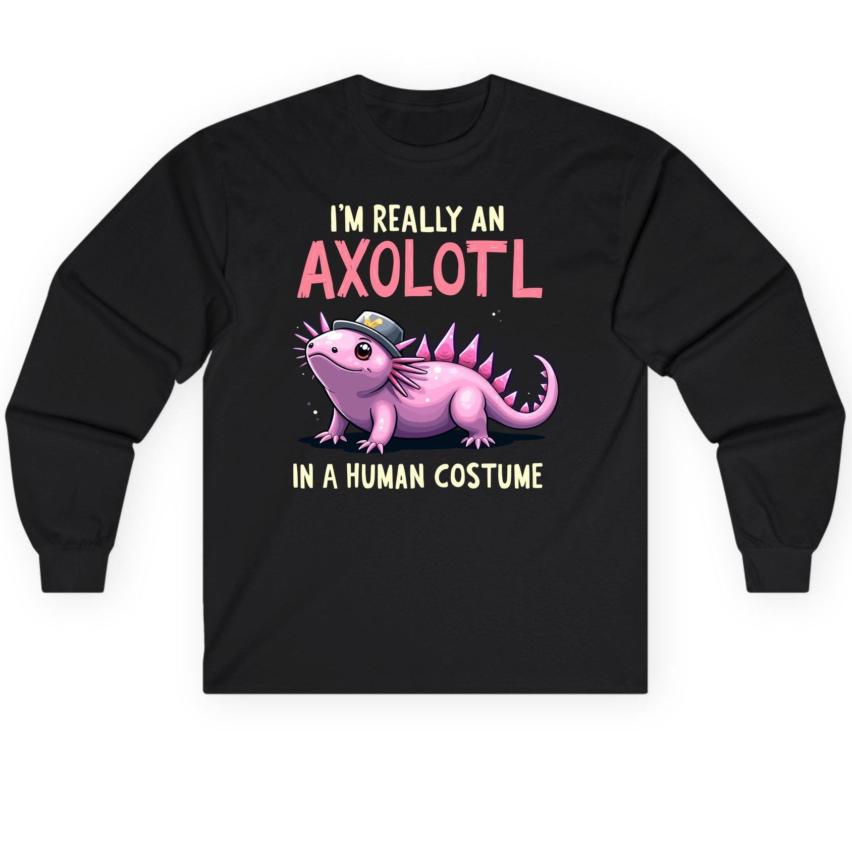 I'm Really an Axolotl in a Human Costume axolotl Long Sleeve Tee Black product mockup