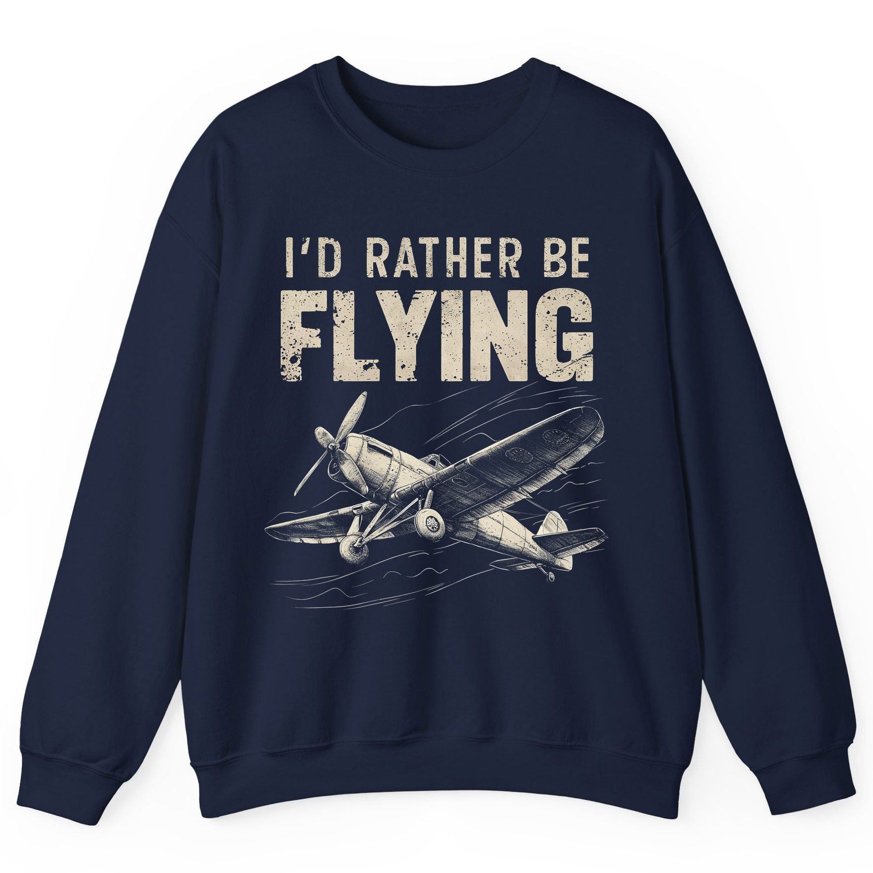I'd Rather Be Flying vintage propeller plane Sweatshirt Navy product mockup