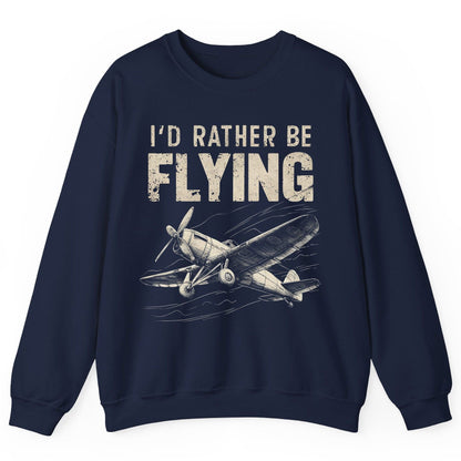 I'd Rather Be Flying vintage propeller plane Sweatshirt Navy product mockup