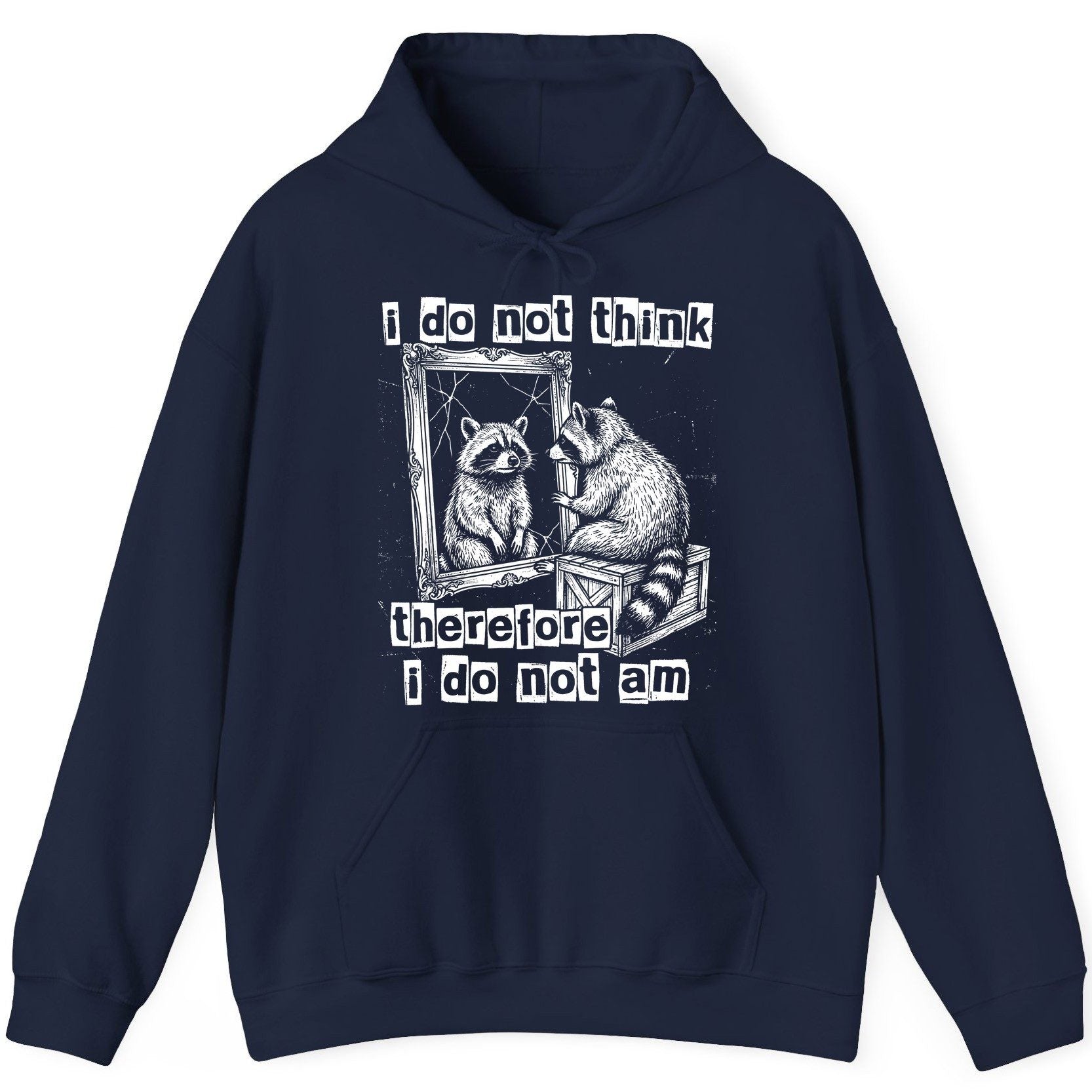 I Do Not Think Therefore I Do Not Am raccoon Hoodie Navy product mockup