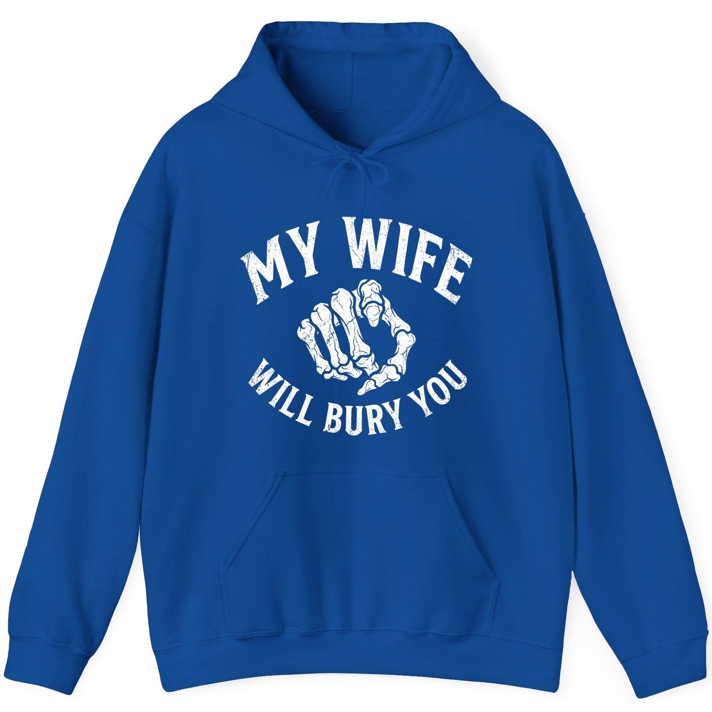 My Wife Will Bury You skeletal hand Hoodie Royal product mockup