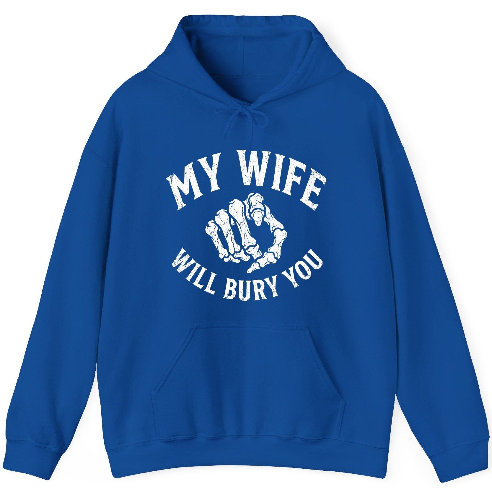 My Wife Will Bury You skeletal hand Hoodie Royal product mockup
