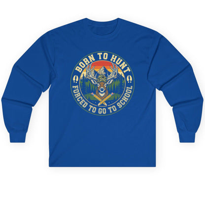 Born to Hunt Forced to Go to School hunting Long Sleeve Tee Royal product mockup