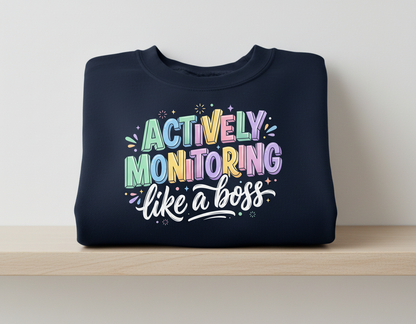 Actively Monitoring Like A Boss Funny Quote Sweatshirt - Navy
