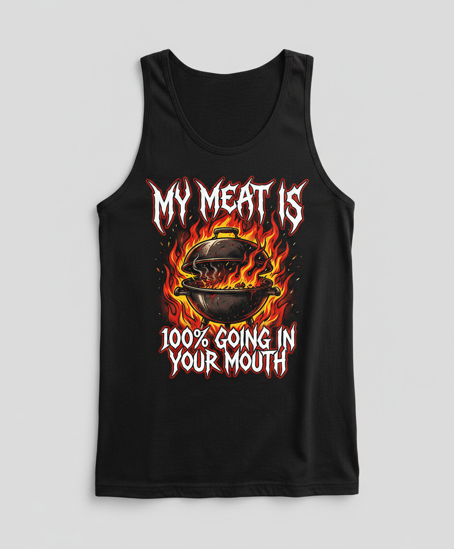 My Meat Is 100% Going In Your Mouth Funny BBQ Grill Design Tank Top - Black