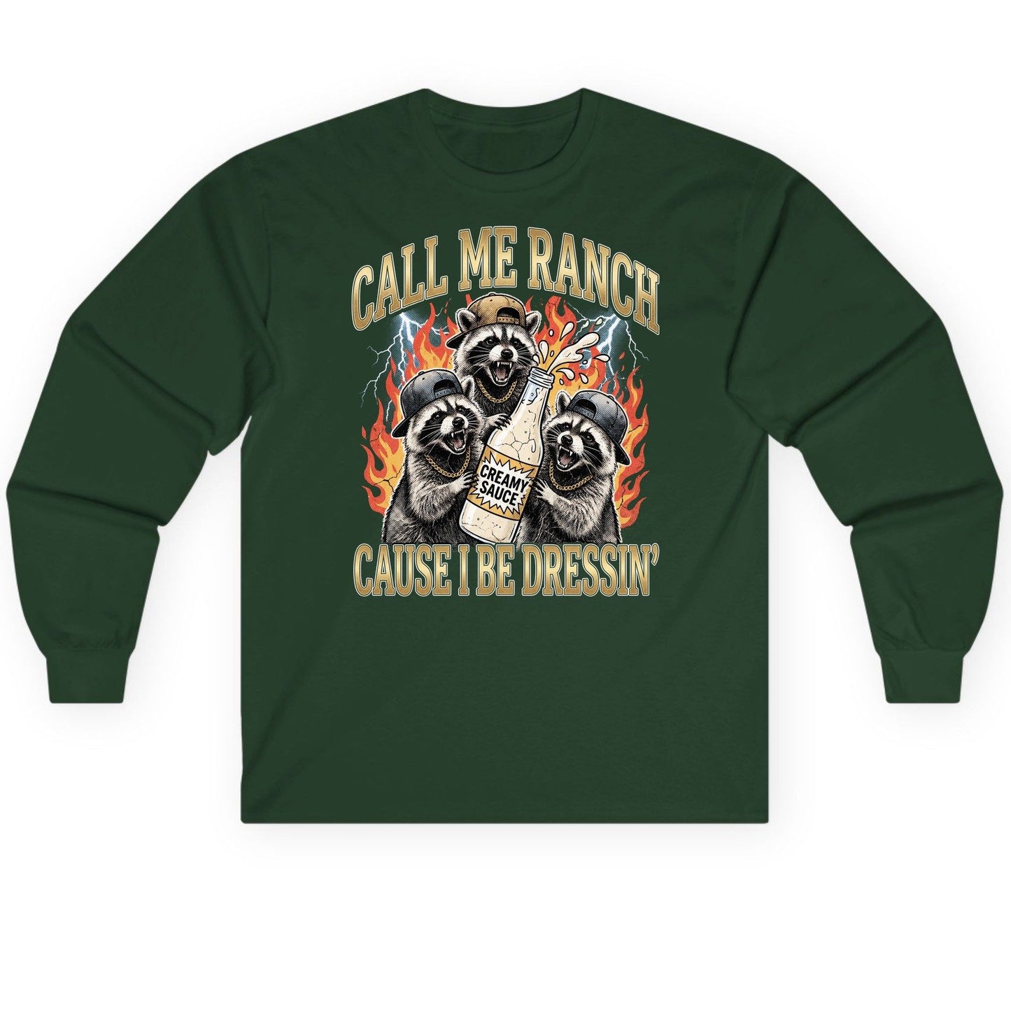 Call Me Ranch Cause I Be Dressin' raccoons Long Sleeve Tee Forest Green product mockup