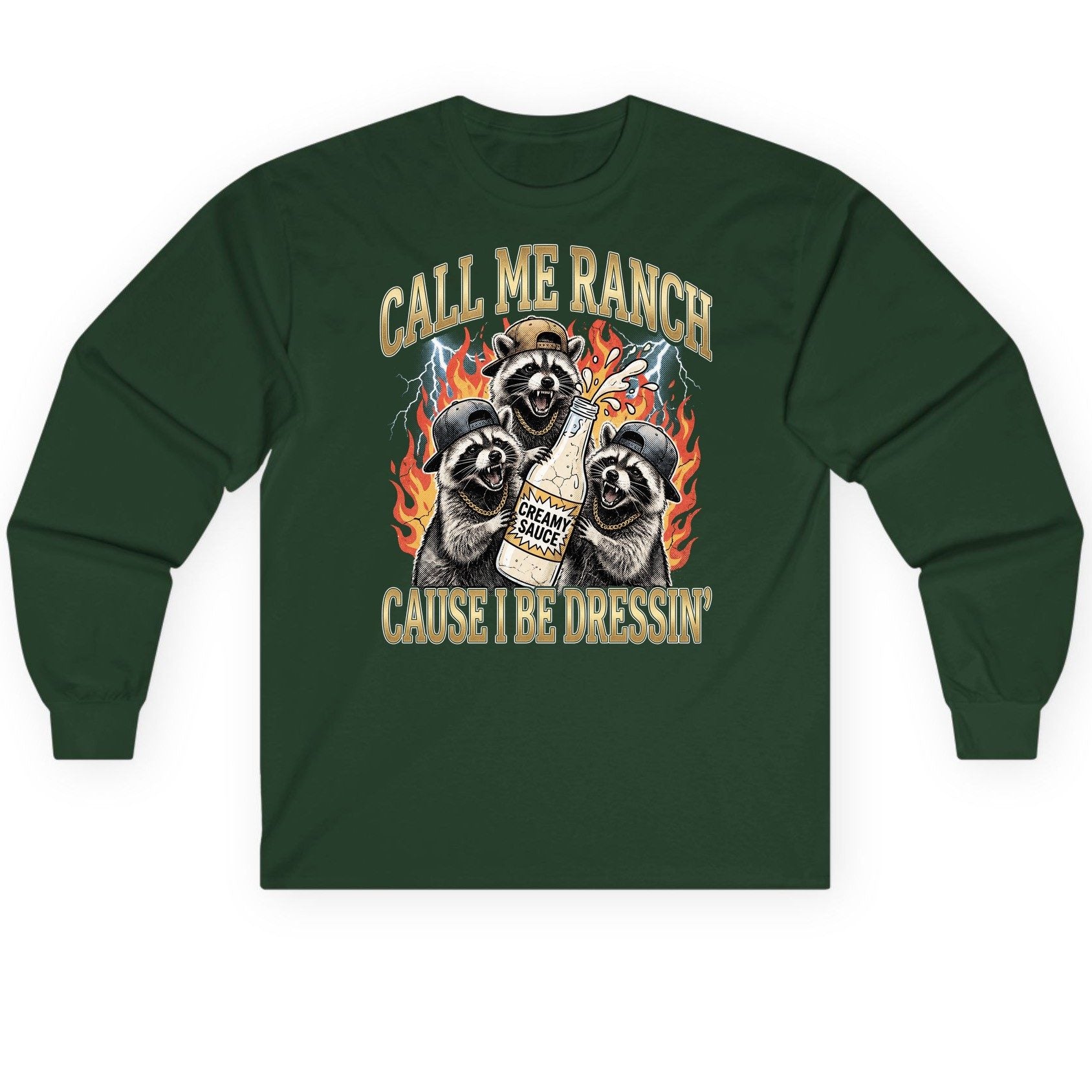 Call Me Ranch Cause I Be Dressin' raccoons Long Sleeve Tee Forest Green product mockup