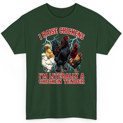 I Raise Chickens I'm Literally a Chicken Tender chickens T-Shirt Forest Green product mockup