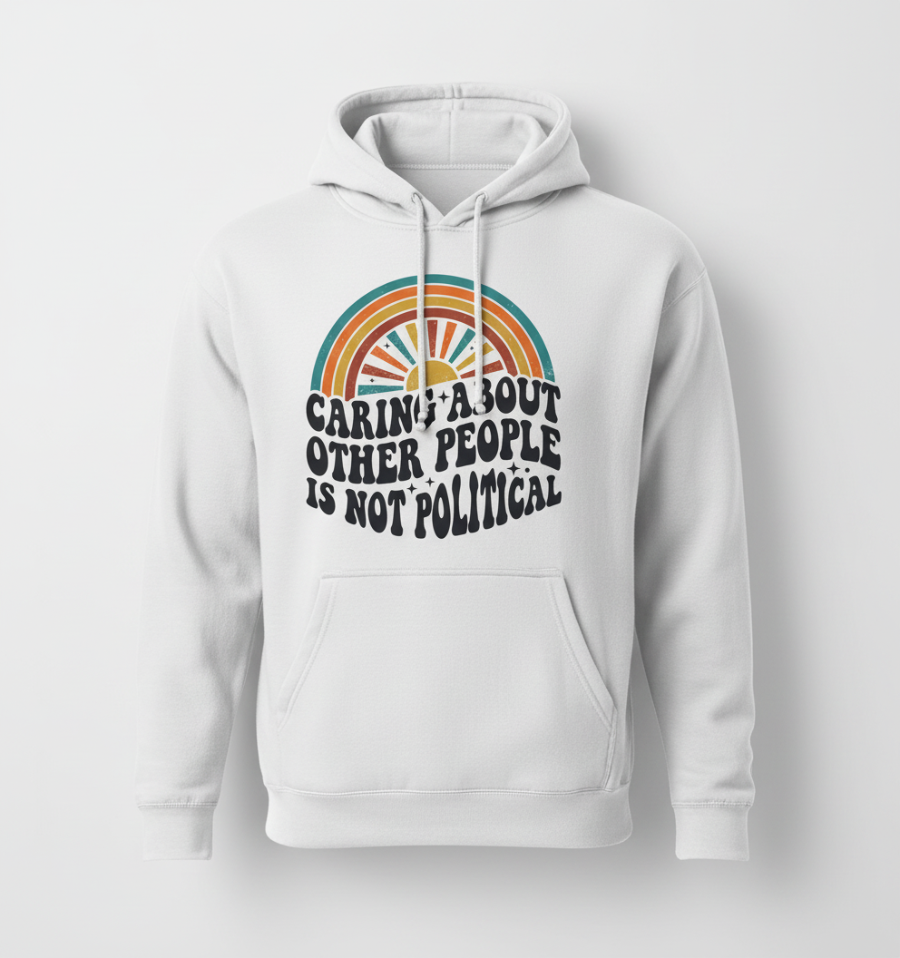 Caring About Other People Is Not Political Retro 70s Design Hoodie - White