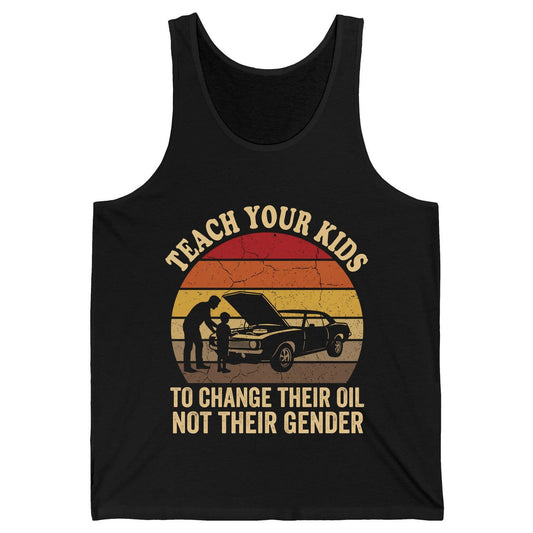 Teach Your Kids to Change Their Oil Not Their Gender car mechanics Tank Top Black product mockup