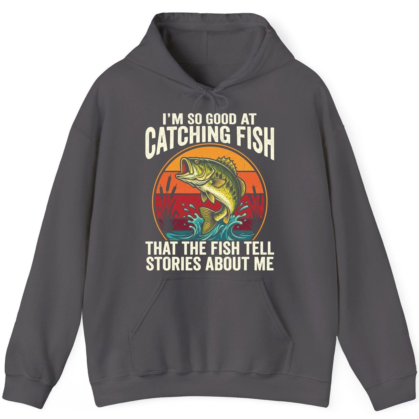 I'm So Good at Catching Fish That the Fish Tell Stories About Me fishing Hoodie Charcoal product mockup