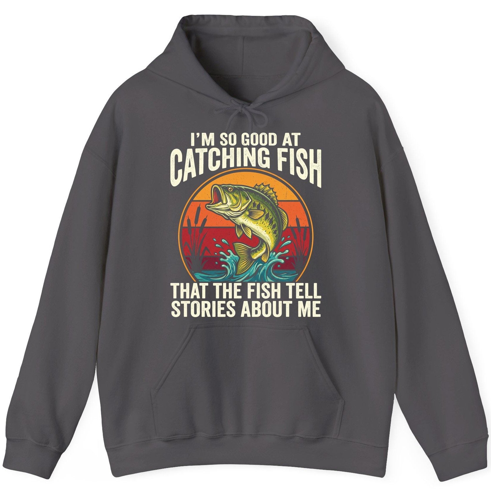 I'm So Good at Catching Fish That the Fish Tell Stories About Me fishing Hoodie Charcoal product mockup