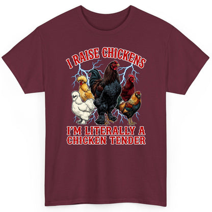I Raise Chickens I'm Literally a Chicken Tender chickens T-Shirt Maroon product mockup