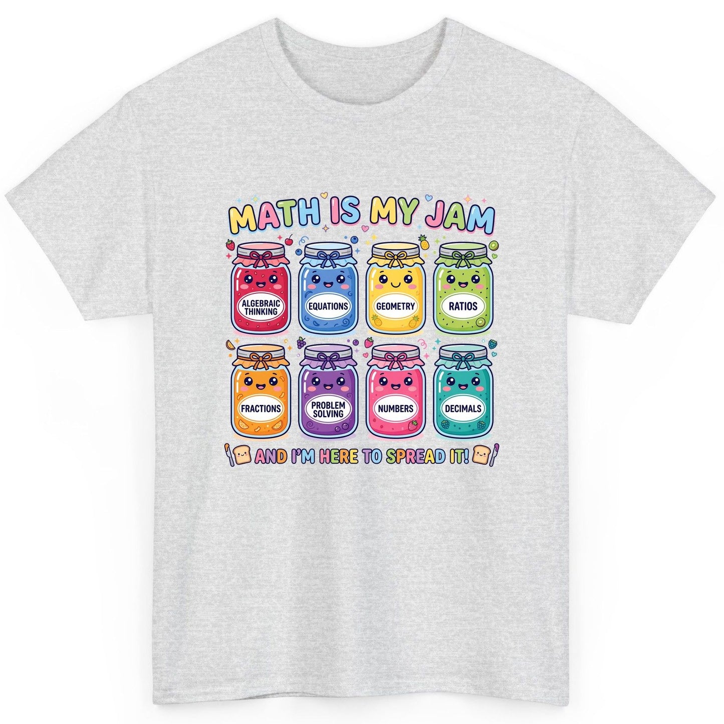 Math Is My Jam and I'm Here to Spread It! math teacher T-Shirt Ash product mockup