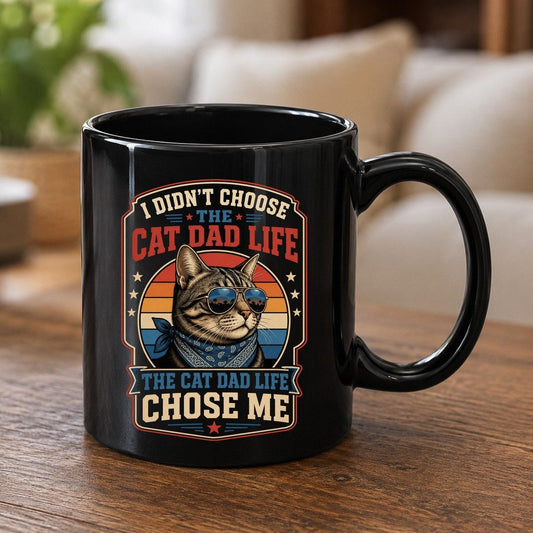 I Didn't Choose the Cat Dad Life the Cat Dad Life Chose Me cat Black Mug Black product mockup