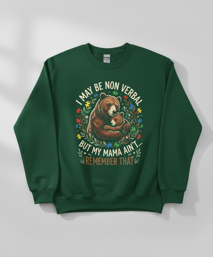 Mama Bear Autism Awareness I May Be Non Verbal Design Sweatshirt - Forest Green