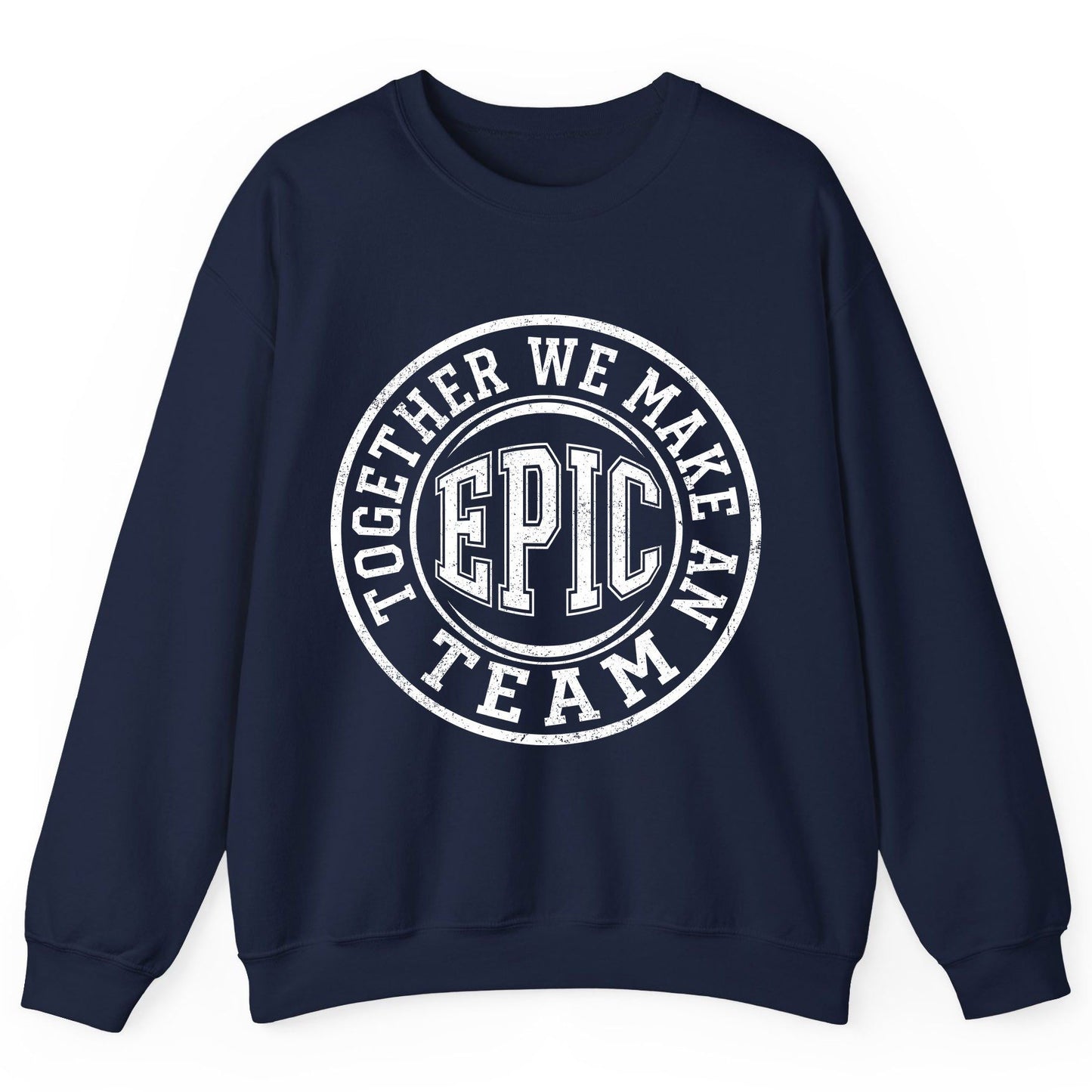 Together We Make an Epic Team teamwork Sweatshirt Navy product mockup