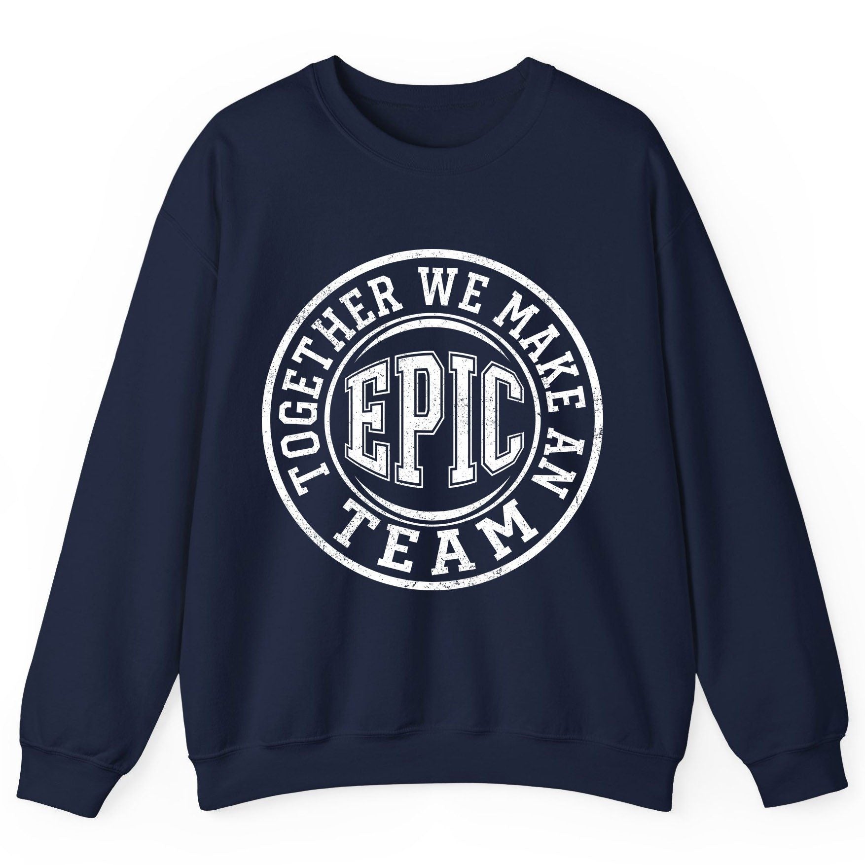 Together We Make an Epic Team teamwork Sweatshirt Navy product mockup