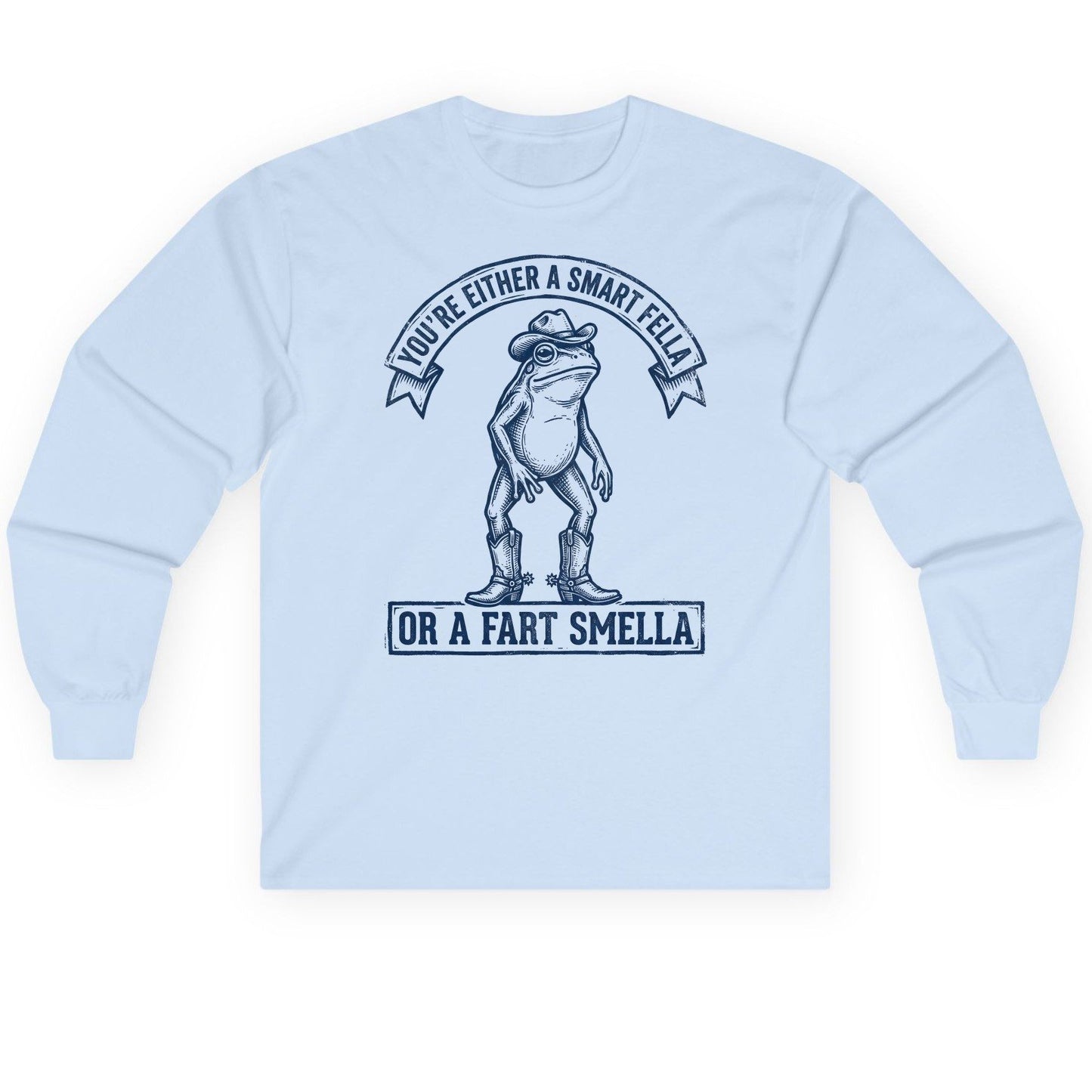 You're Either a Smart Fella or a Fart Smella cowboy frog Long Sleeve Tee Light Blue product mockup