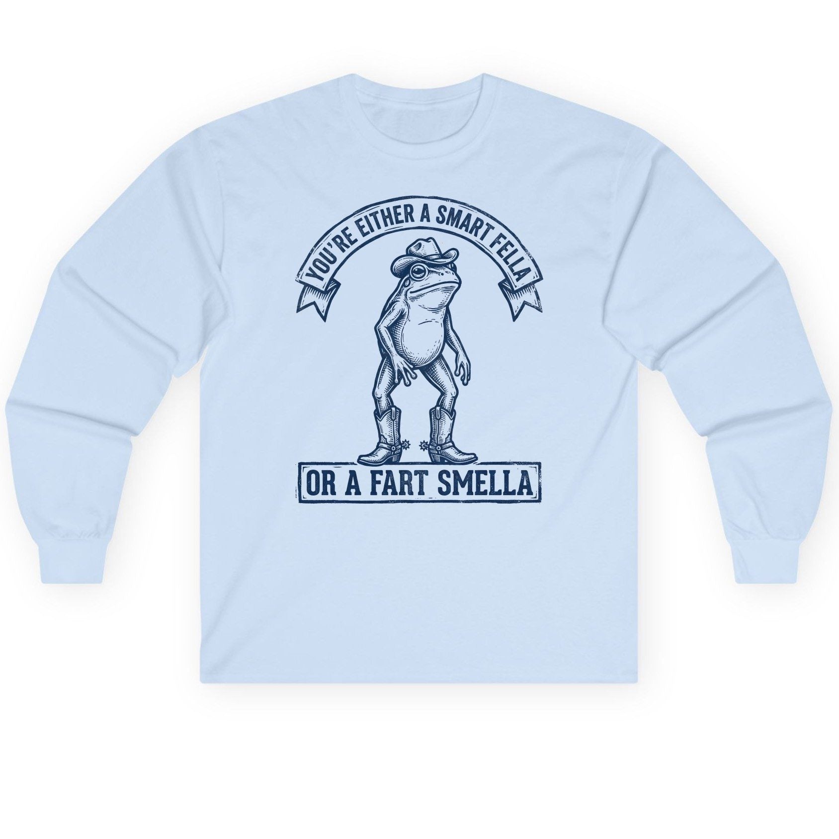 You're Either a Smart Fella or a Fart Smella cowboy frog Long Sleeve Tee Light Blue product mockup