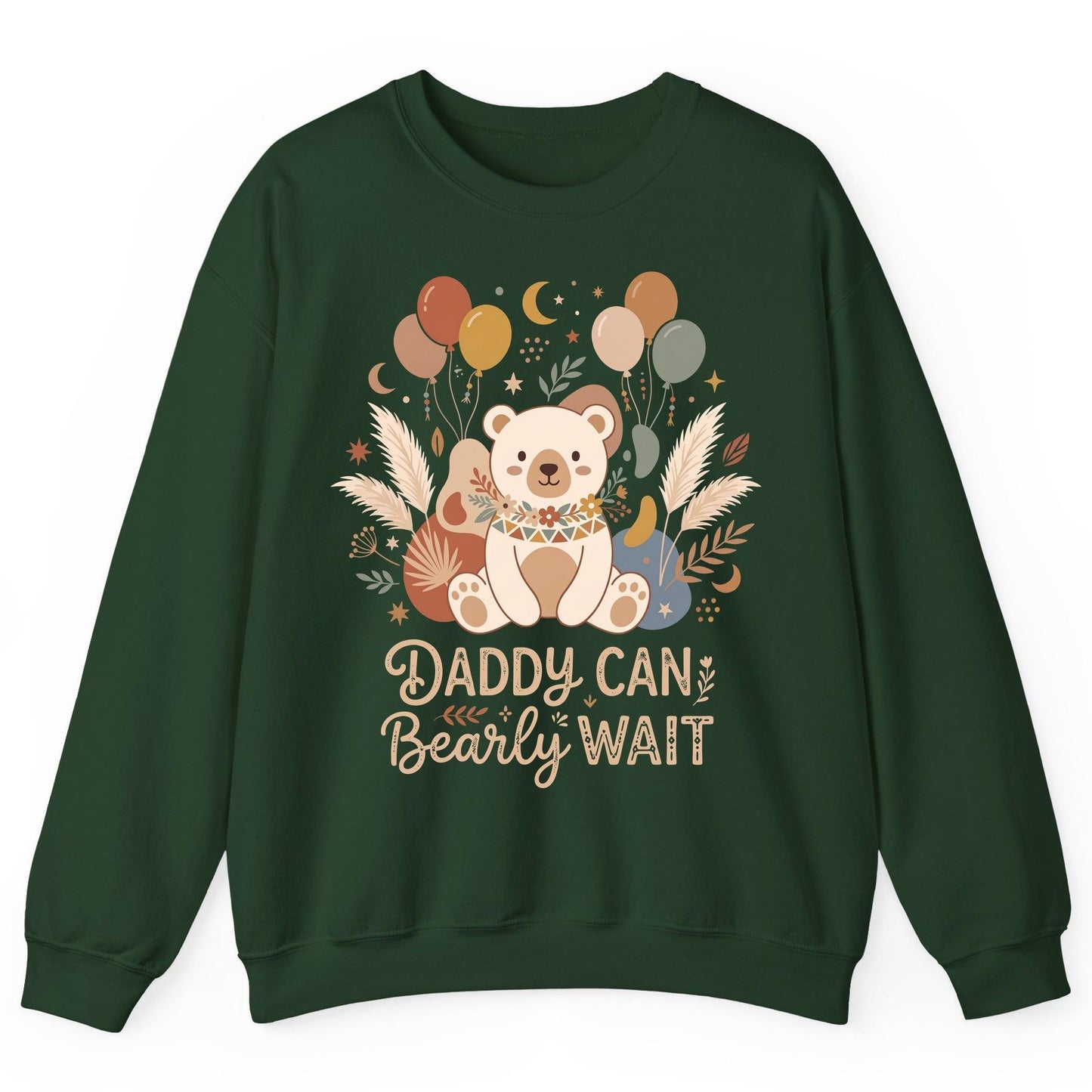Daddy Can Bearly Wait Baby Shower Sweatshirt - product mockup - Forest Green
