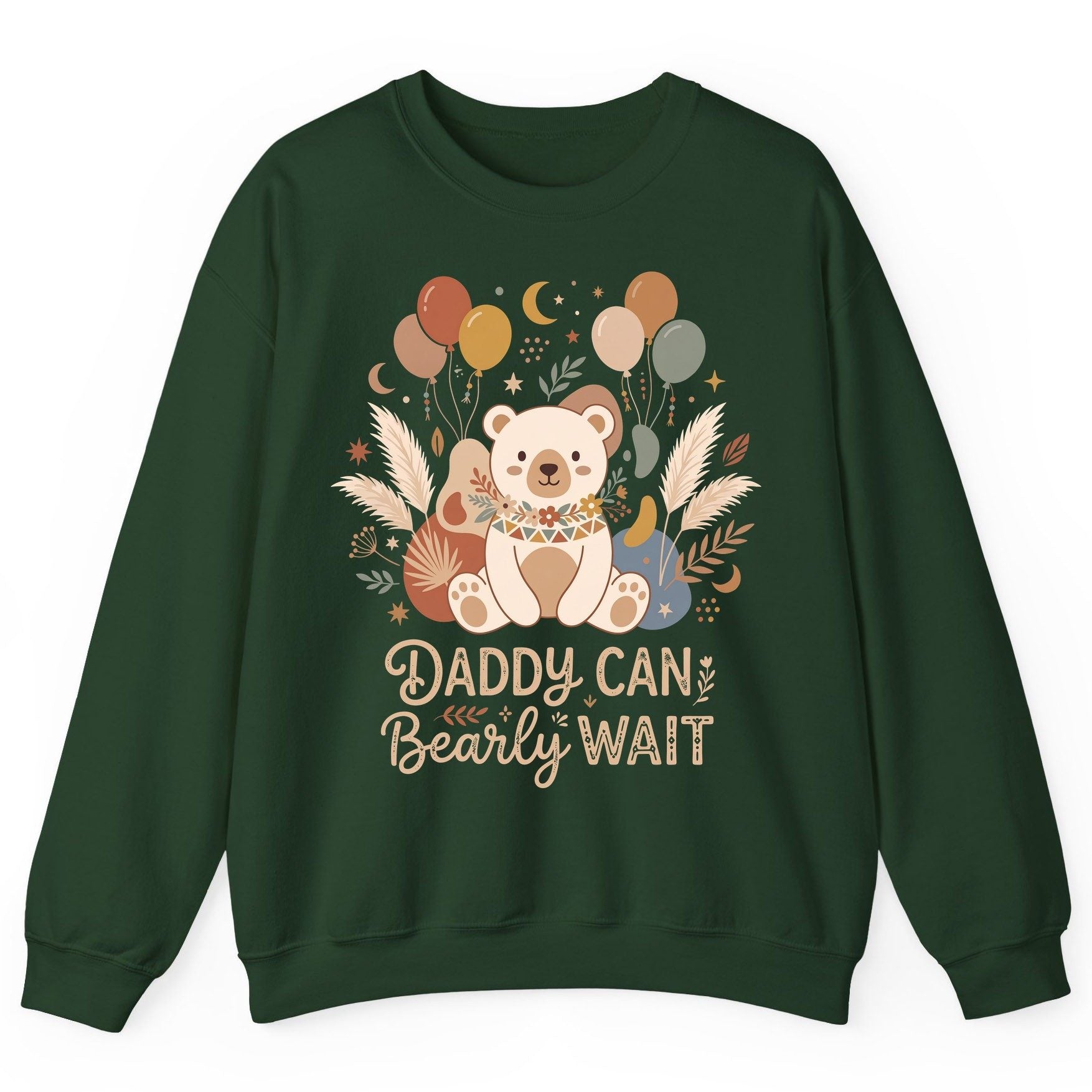 Daddy Can Bearly Wait Baby Shower Sweatshirt - product mockup - Forest Green