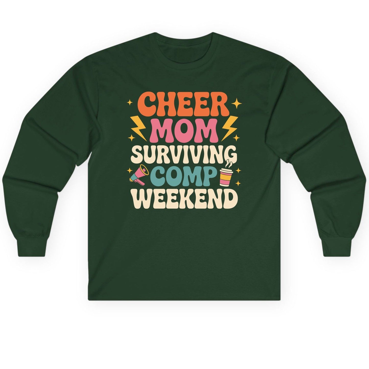 Cheer Mom Surviving Comp Weekend cheer mom Long Sleeve Tee Forest Green product mockup