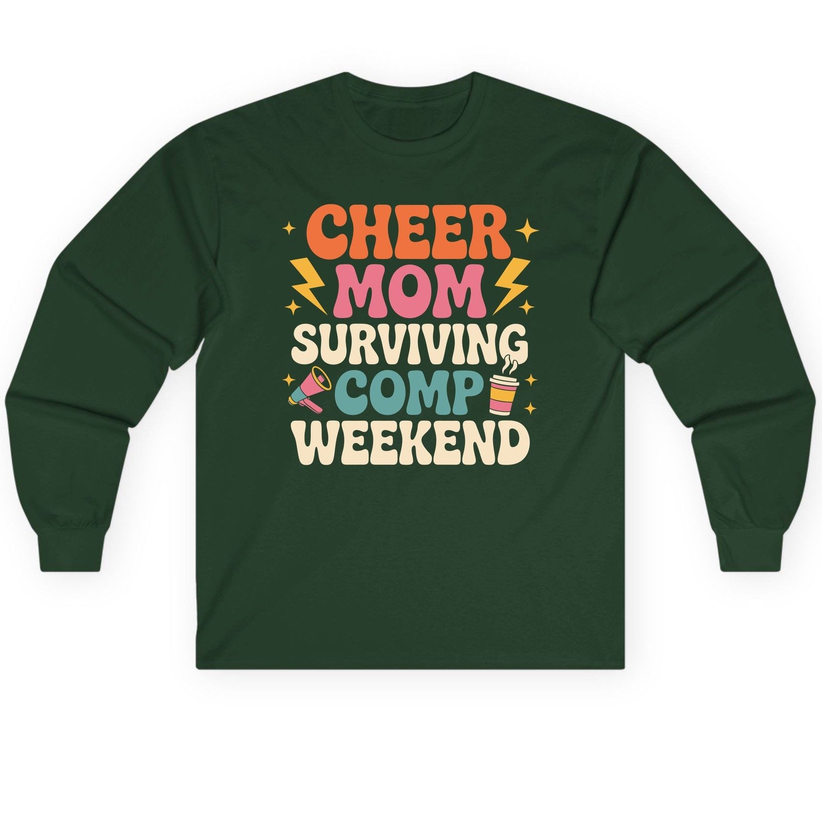 Cheer Mom Surviving Comp Weekend cheer mom Long Sleeve Tee Forest Green product mockup