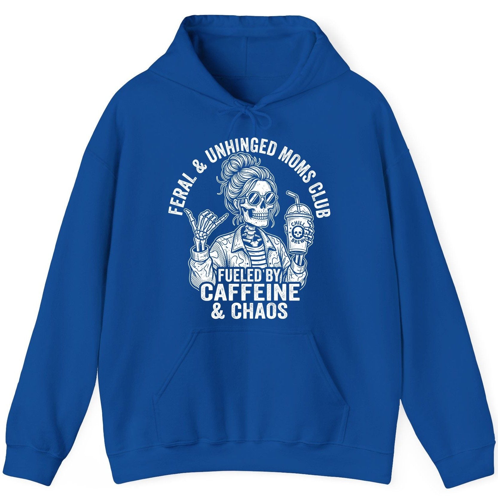 FERAL & Unhinged MOMS CLUB FUELED BY Caffeine & CHAOS Hoodie - product mockup - Royal