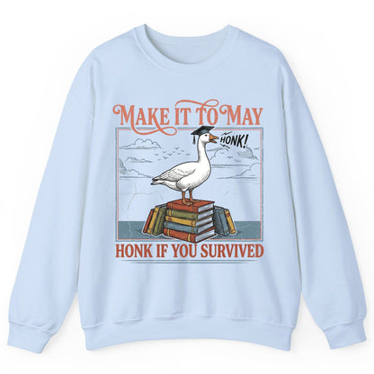 Make It to May Honk If You Survived Funny Student Goose Sweatshirt - product mockup - Light Blue