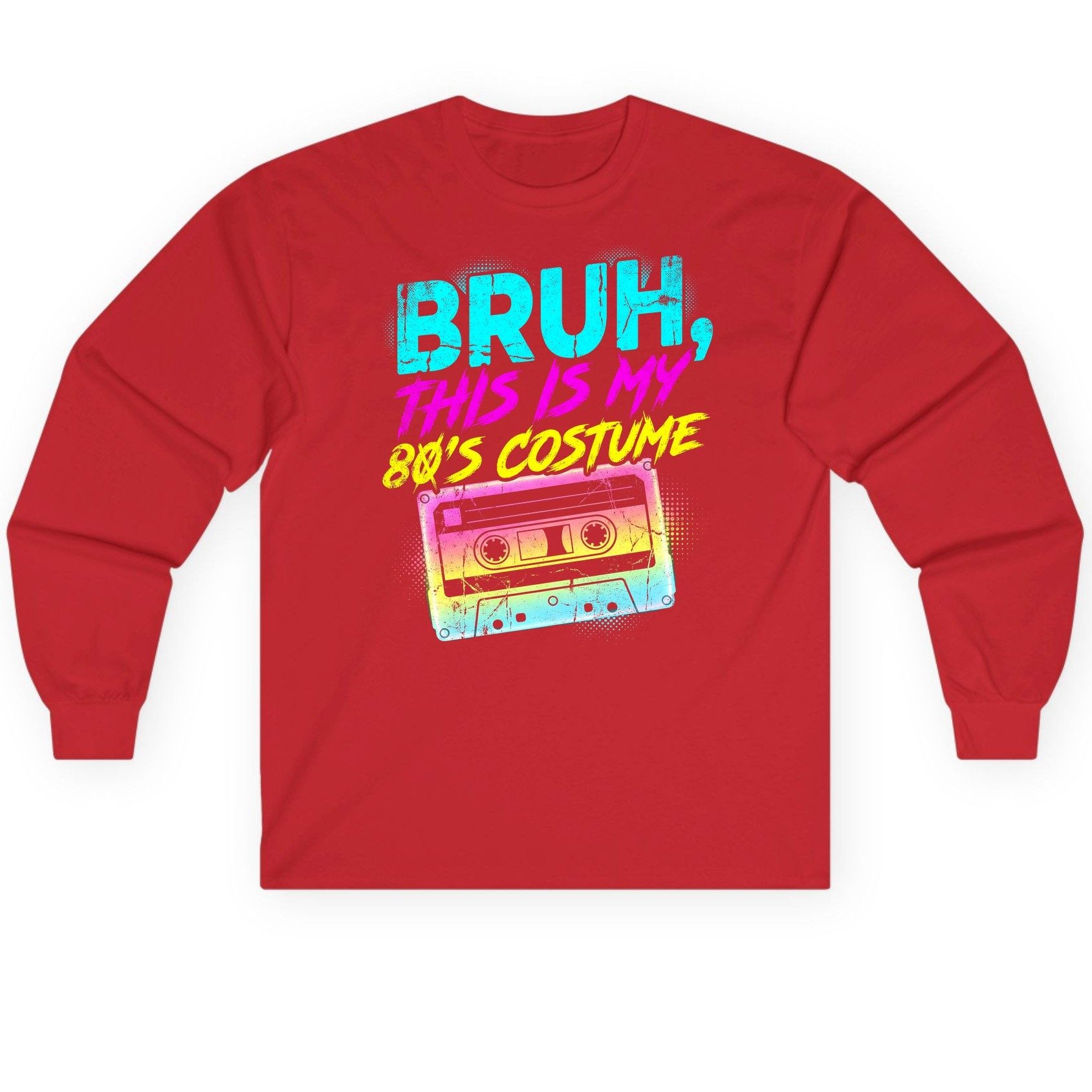 BRUH, THIS IS MY 80'S COSTUME 1980s nostalgia Long Sleeve Tee Red product mockup