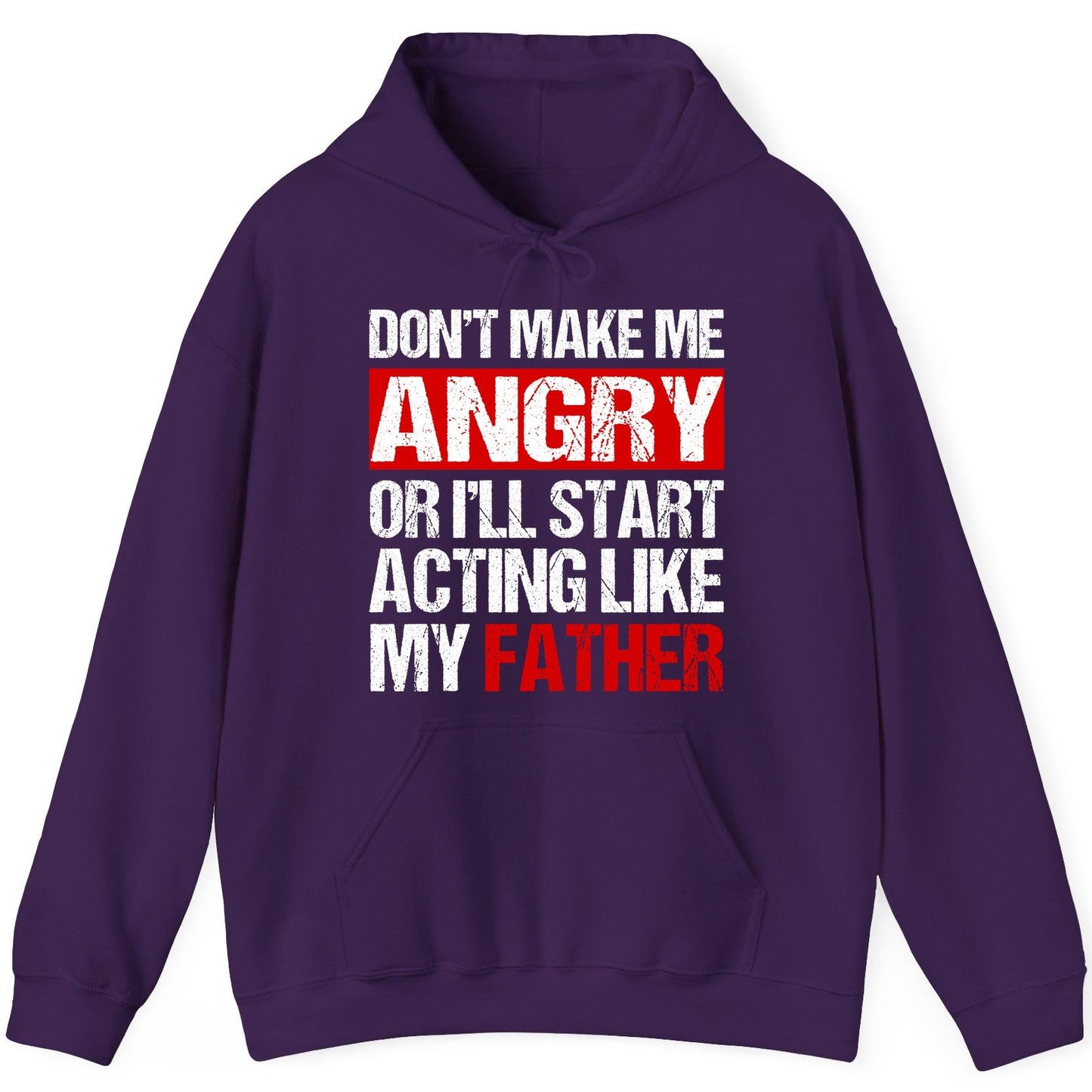 Don't Make Me Angry or I'll Start Acting Like My Father dad humor Hoodie Purple product mockup