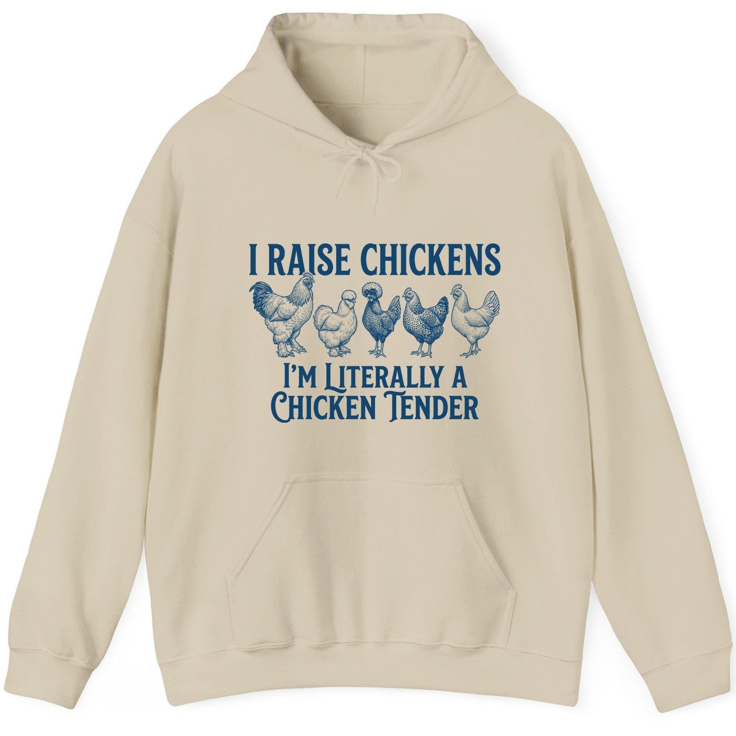 I Raise Chickens I'm Literally a Chicken Tender chicken farming Hoodie Sand product mockup