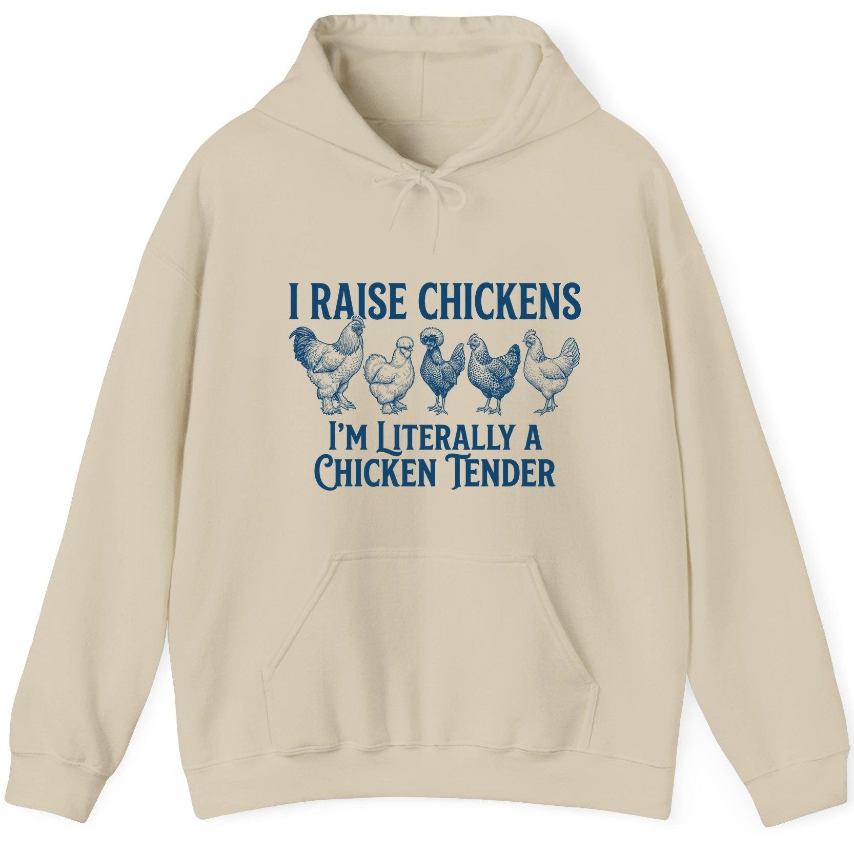I Raise Chickens I'm Literally a Chicken Tender chicken farming Hoodie Sand product mockup