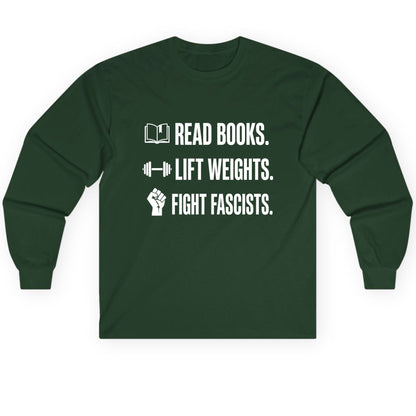 Read Books Lift Weights Fight Fascists Activism Long Sleeve Tee - product mockup - Forest Green