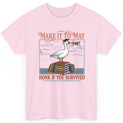 Make It to May Honk If You Survived Funny Student Goose T-Shirt - product mockup - Light Pink