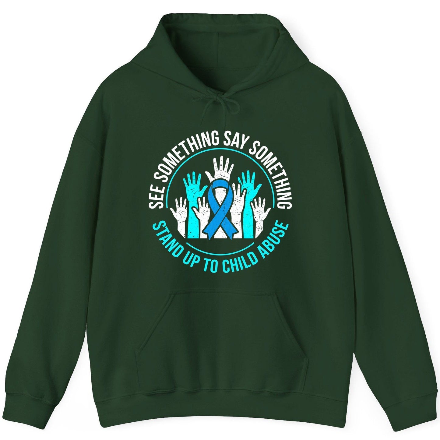 See Something Say Something Stand Up to Child Abuse Awareness Hoodie - product mockup - Forest Green