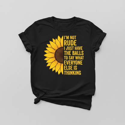 Sunflower I'm Not Rude Funny Sarcastic Quote T-Shirt - Black