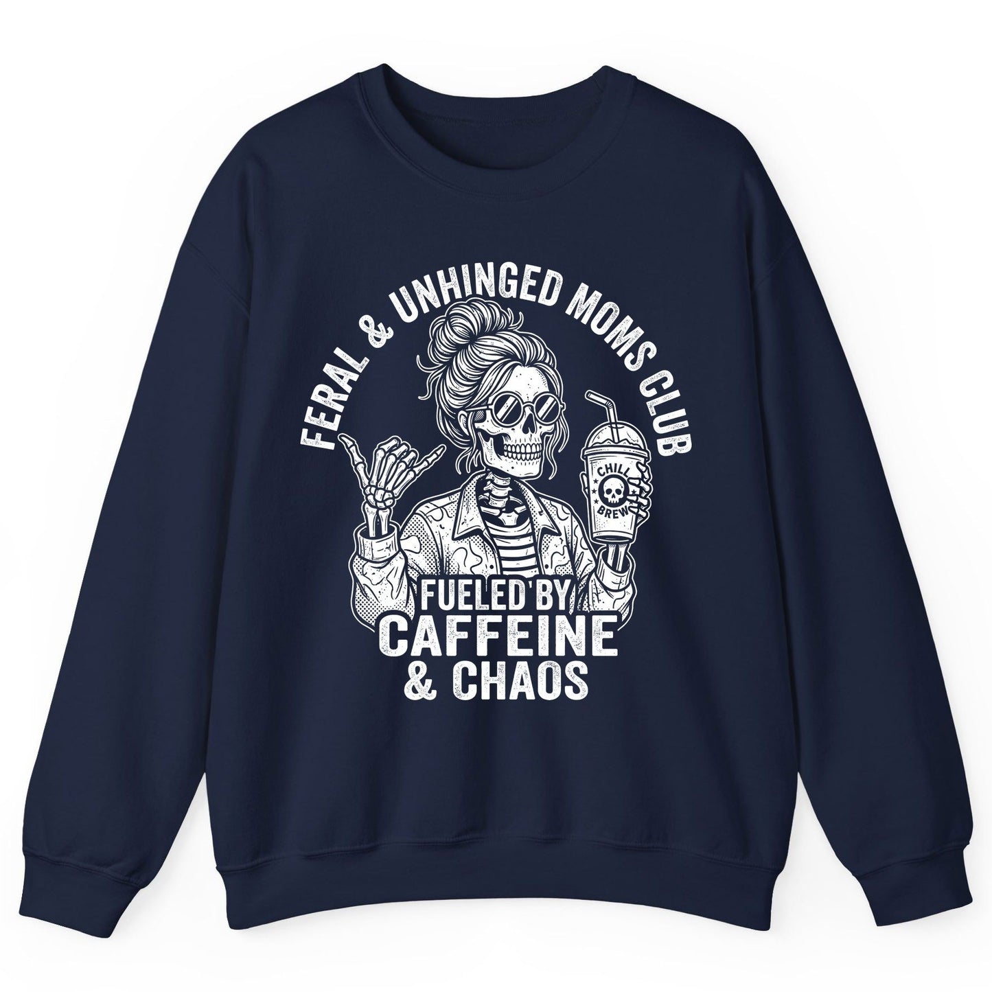 FERAL & Unhinged MOMS CLUB FUELED BY Caffeine & CHAOS Sweatshirt - product mockup - Navy