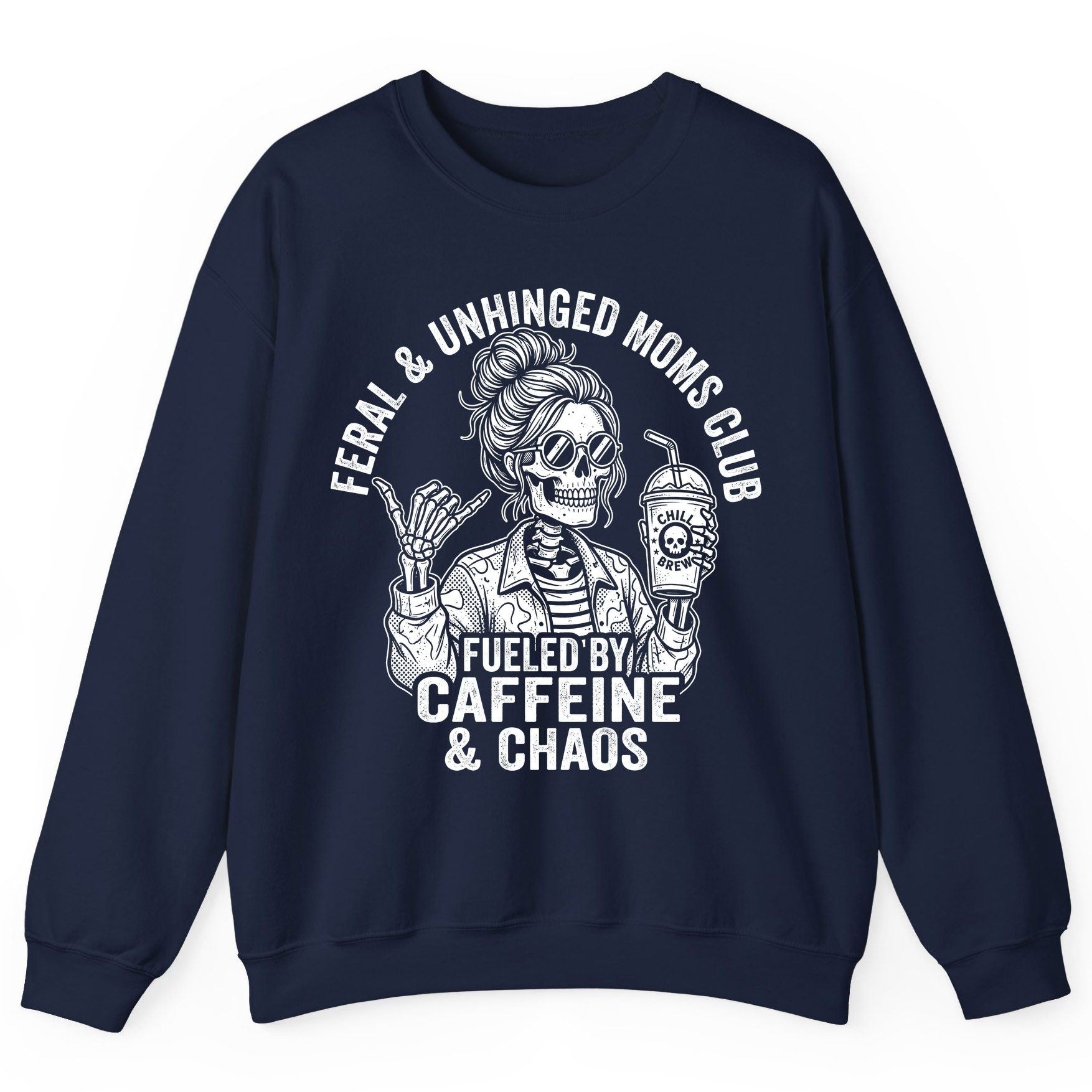 FERAL & Unhinged MOMS CLUB FUELED BY Caffeine & CHAOS Sweatshirt - product mockup - Navy