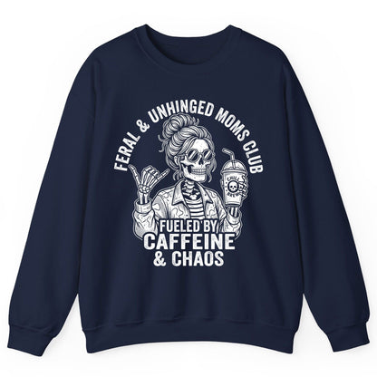 FERAL & Unhinged MOMS CLUB FUELED BY Caffeine & CHAOS Sweatshirt - product mockup - Navy