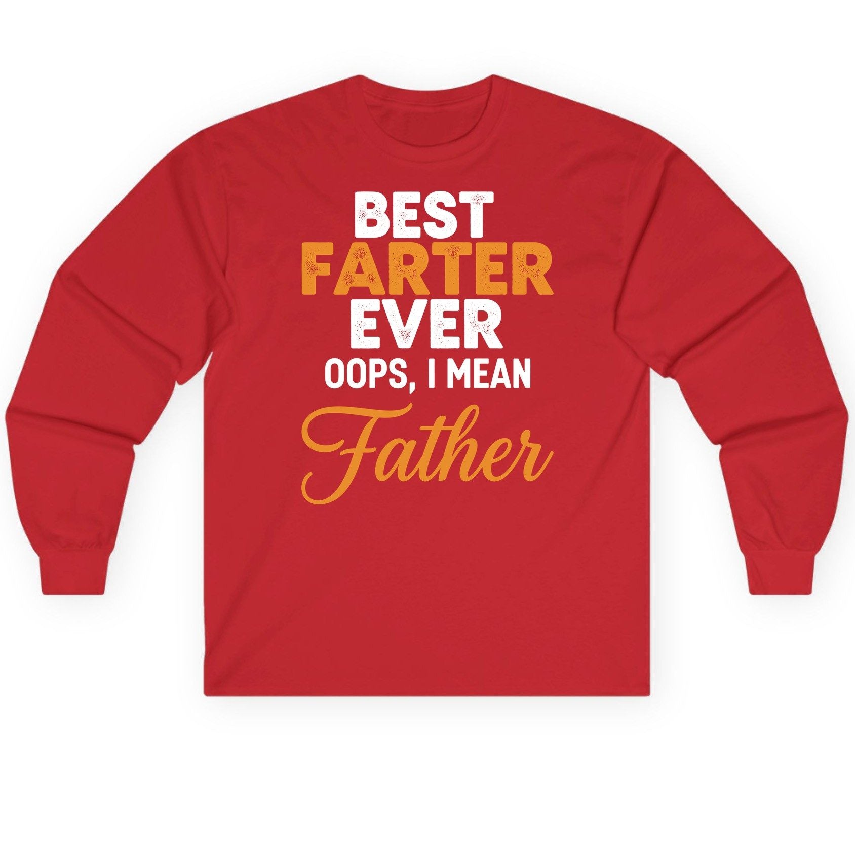 Best Farter Ever Oops, I Mean Father fatherhood humor Long Sleeve Tee Red product mockup
