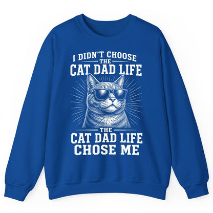 I Didn't Choose the Cat Dad Life the Cat Dad Life Chose Me cat dad Sweatshirt Royal product mockup