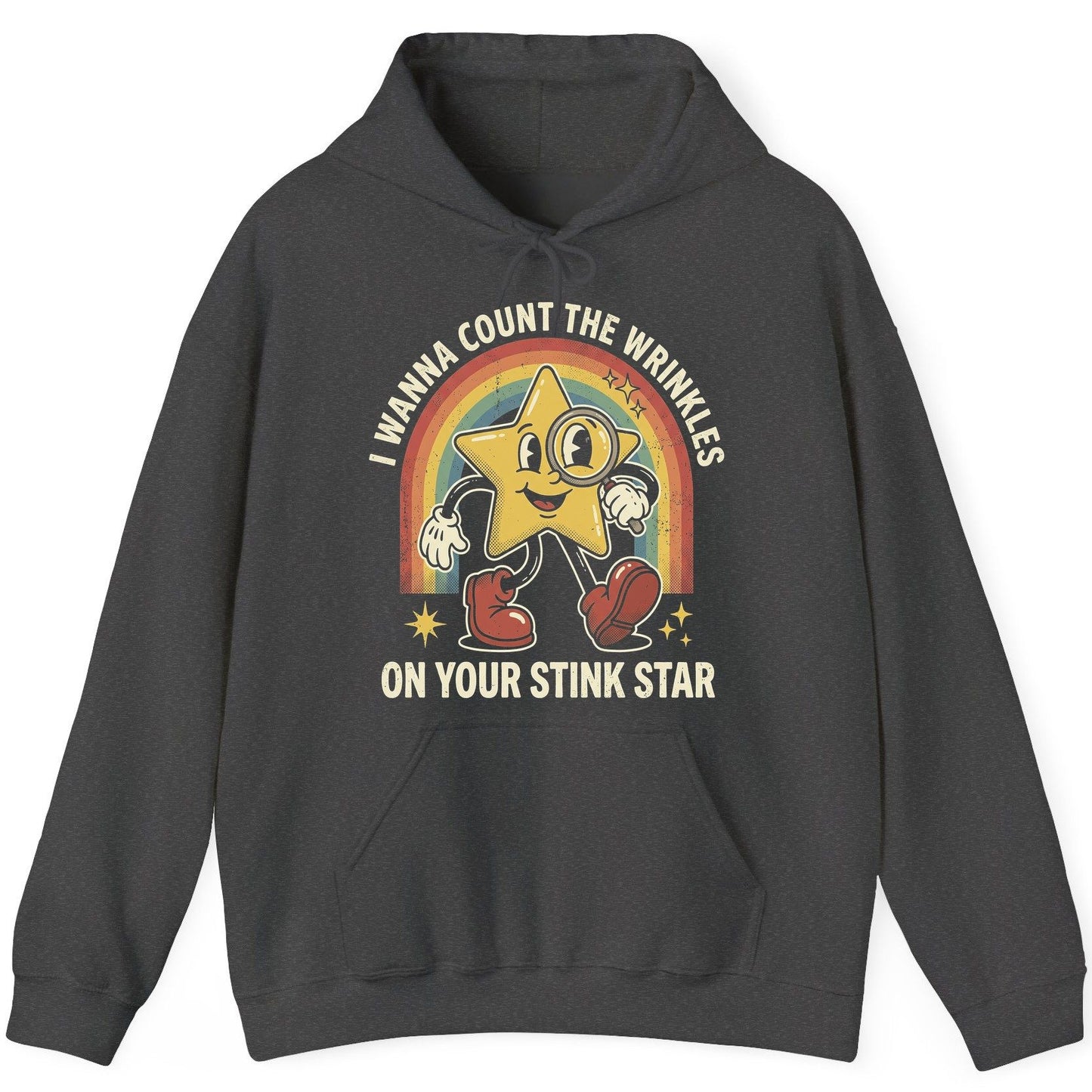 I WANNA COUNT THE Wrinkles ON YOUR STINK STAR Hoodie - product mockup - Dark Heather