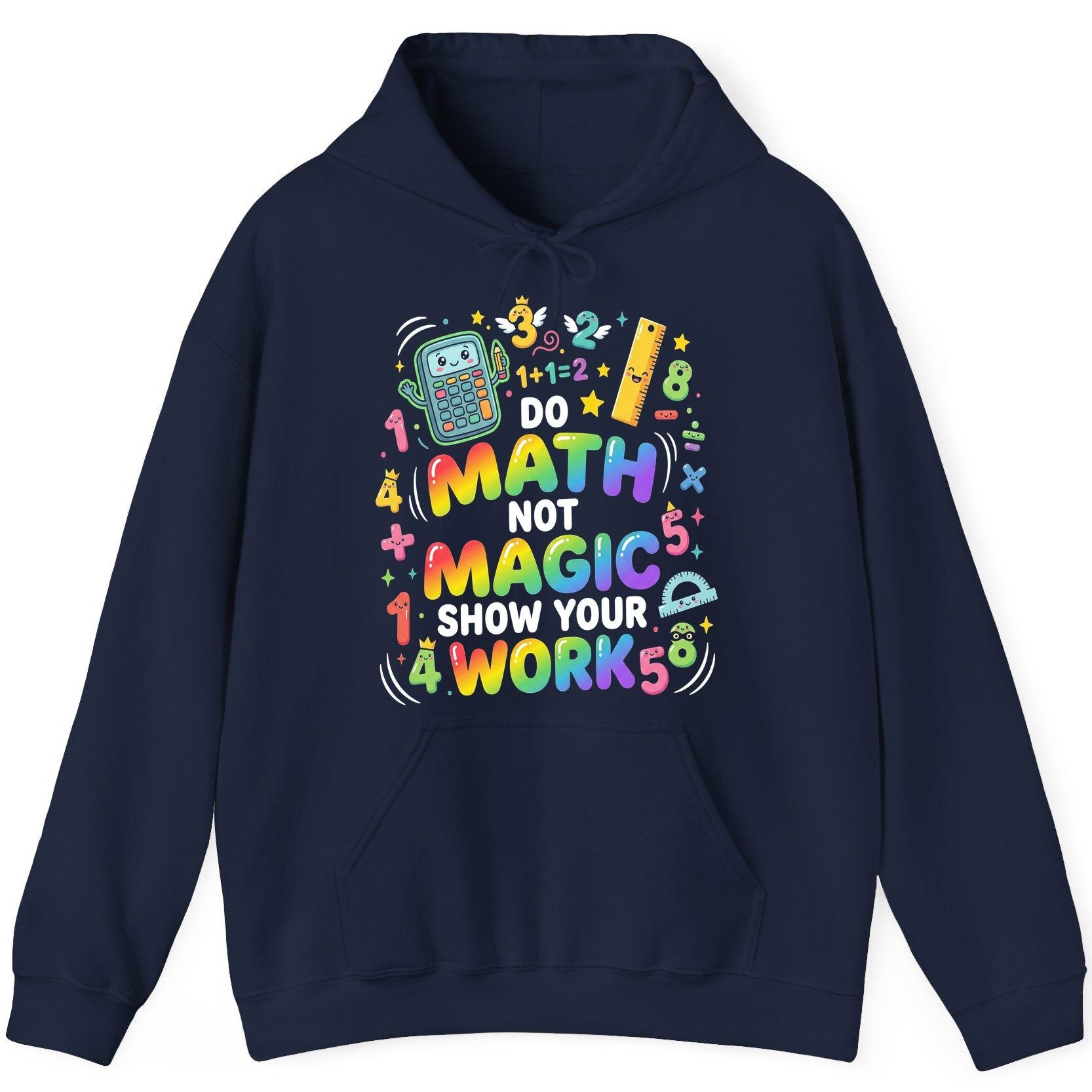 DO MATH NOT MAGIC SHOW YOUR WORK Teachers Hoodie - product mockup - Navy