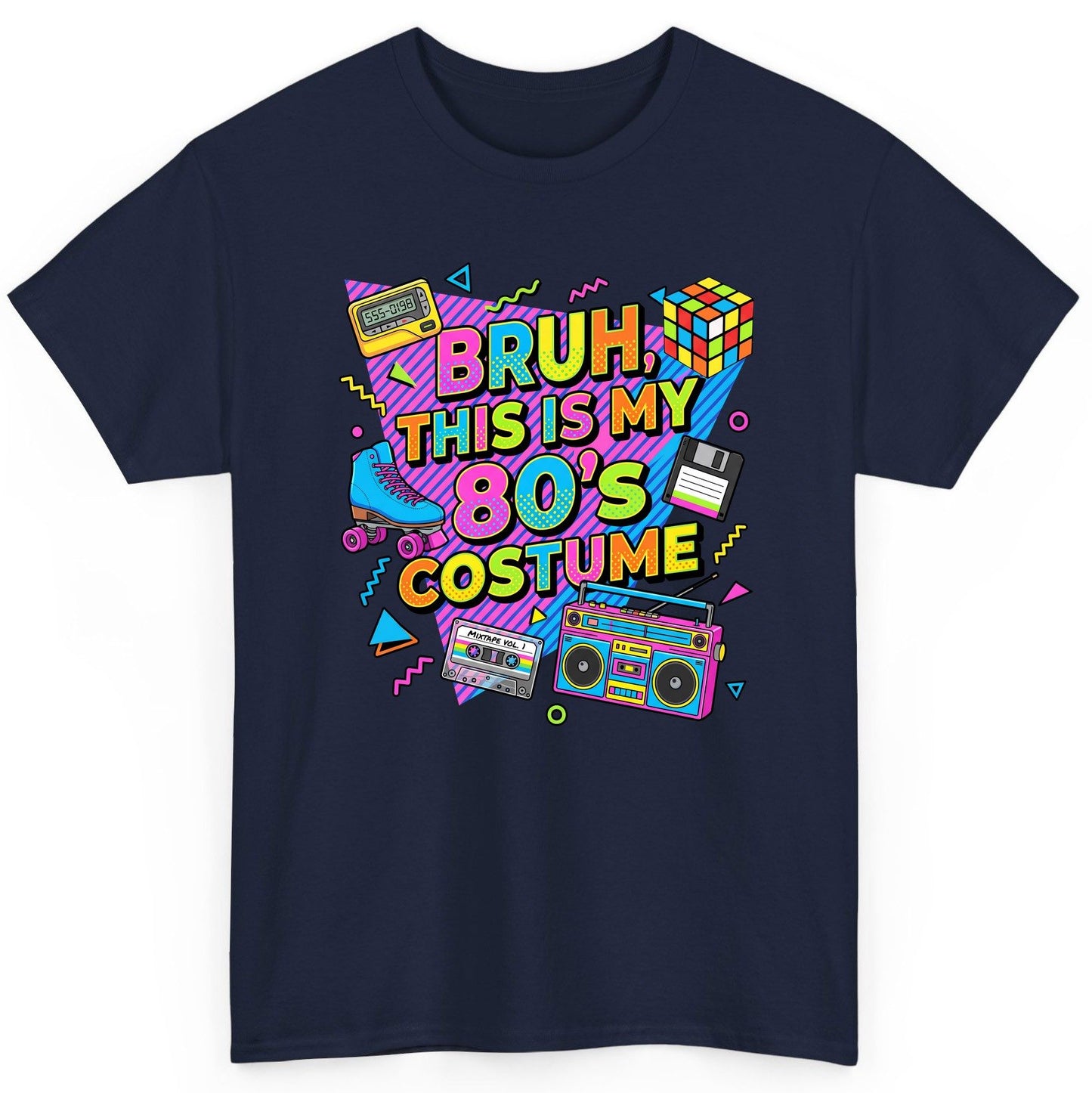 BRUH THIS IS MY 80'S Costume Funny Nostalgia T-Shirt - product mockup - Navy