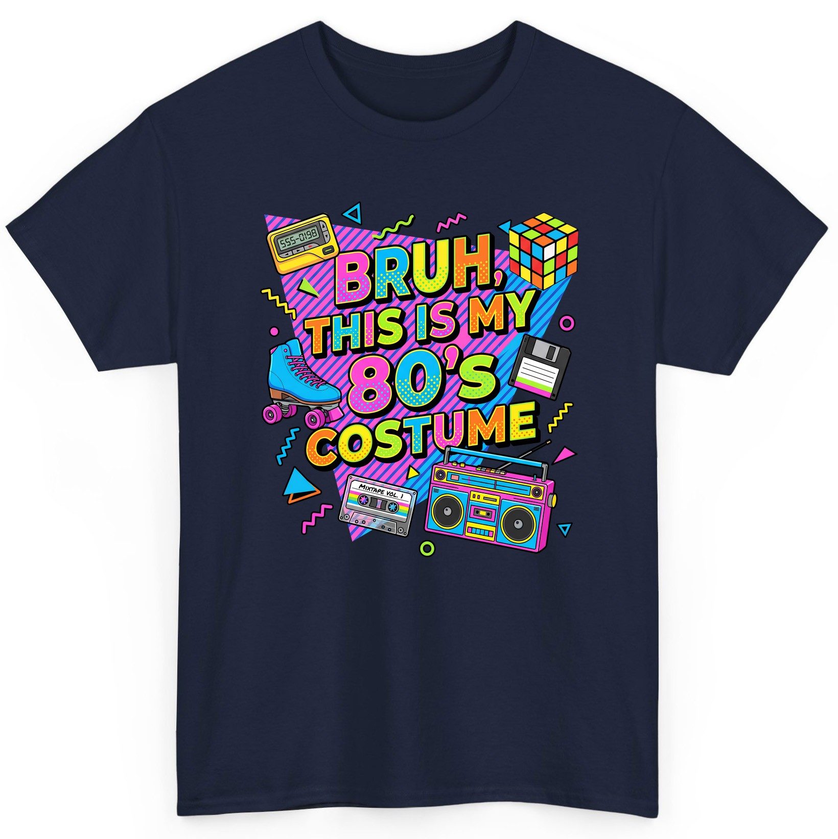 BRUH THIS IS MY 80'S Costume Funny Nostalgia T-Shirt - product mockup - Navy